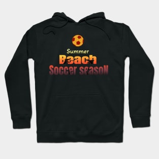 Beach summer soccer season 1 version Hoodie